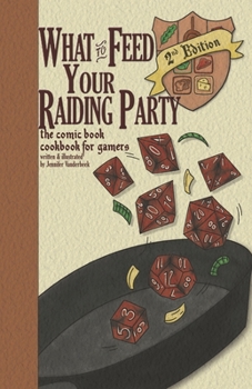 Paperback What to Feed Your Raiding Party: a comic book cookbook for gamers Book