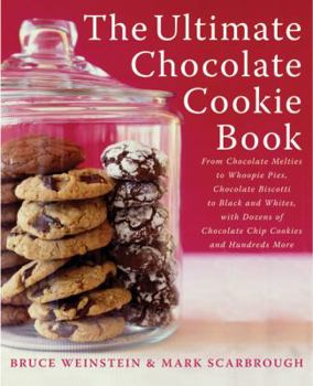 Paperback The Ultimate Chocolate Cookie Book: From Chocolate Melties to Whoopie Pies, Chocolate Biscotti to Black and Whites, with Dozens of Chocolate Chip Cook Book