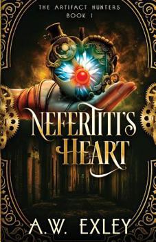 Nefertiti's Heart - Book #1 of the Artifact Hunters