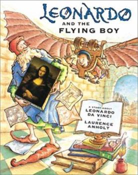 Leonardo and the Flying Boy - Book  of the Anholt's Artists