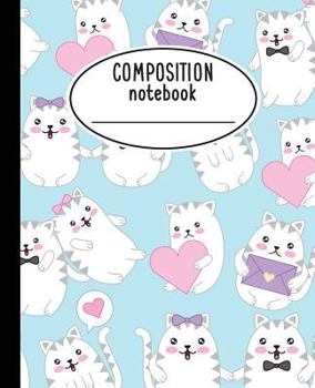 Composition Notebook: Kawaii Cute Cat Notebook for Girls - Wide Ruled Notebook 7.5x9.25 with 100 Pages School Notebook: Composition Notebook for School