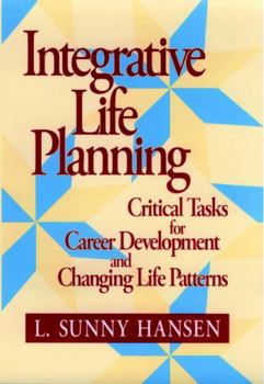 Hardcover Integrative Life Planning: Critical Tasks for Career Development and Changing Life Patterns Book