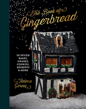 Hardcover The Gingerbread Book: 50 Spiced Bakes, Houses, Cookies, Desserts and More Book
