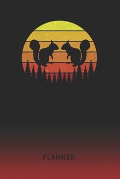 Planner: Squirrels 2 Year Weekly Planner | 2020 - 2022  | Retro Vintage Sunset Cover | January 20 - December 21 | Planning Organizer Writing Notebook ... | Plan Days, Set Goals & Get Stuff Done