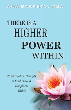 Paperback There is a Higher Power Within: 28 Meditation Prompts to Find Peace & Happiness Within Book