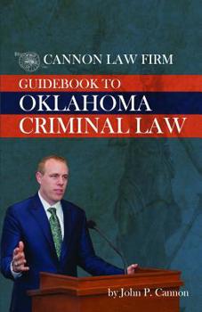 Paperback Cannon Law Firm - Guidebook To Oklahoma Criminal Law Book