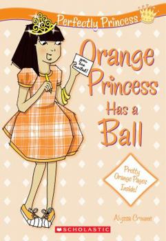 Paperback Orange Princess Has a Ball Book