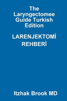 Paperback The Laryngectomee Guide Turkish Edition LARENJEKTOM&#304; REHBER&#304; [Turkish] Book