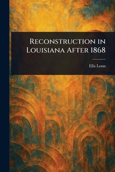 Paperback Reconstruction in Louisiana After 1868 Book