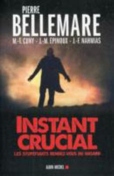 Paperback Instant crucial: Les stupéfiants rendez-vous du hasard [French] Book