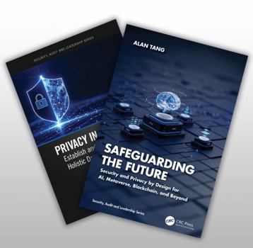 Paperback Two-Book Set: Safeguarding the Future and Privacy in Practice (Security, Audit and Leadership Series) Book