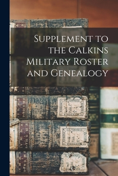 Paperback Supplement to the Calkins Military Roster and Genealogy Book