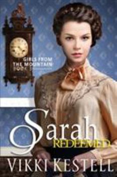 Sarah Redeemed - Book #3 of the Girls from the Mountain