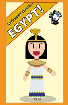 Paperback Let's Learn About Egypt!: Kid History: Making learning fun! Book