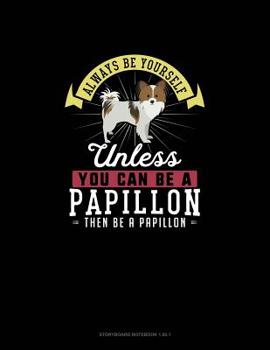 Paperback Always Be Yourself Unless You Can Be A Papillon Then Be A Papillon: Storyboard Notebook 16:9 Book