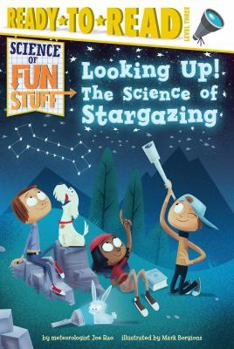 Hardcover Looking Up!: The Science of Stargazing (Ready-To-Read Level 3) Book