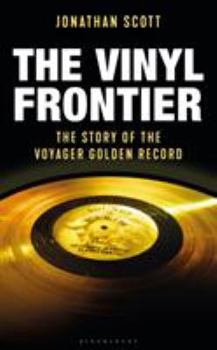 Hardcover The Vinyl Frontier: The Story of Nasa's Interstellar Mixtape Book