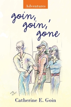 Goin, Goin, ' Gone: Adventures