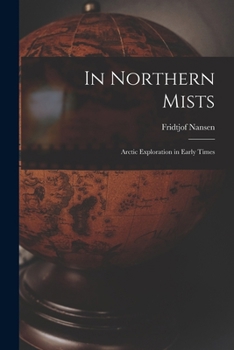 Paperback In Northern Mists; Arctic Exploration in Early Times Book