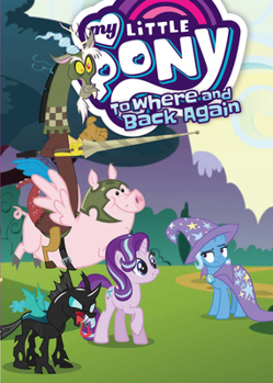 Paperback My Little Pony: To Where and Back Again Book