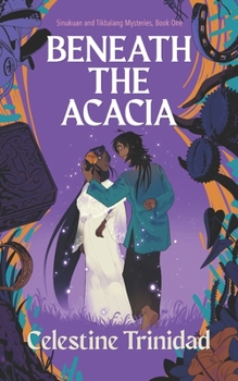 Beneath the Acacia: Sinukuan and Tikbalang Mysteries Book One