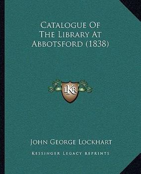 Catalogue Of The Library At Abbotsford