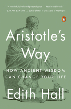 Paperback Aristotle's Way: How Ancient Wisdom Can Change Your Life Book