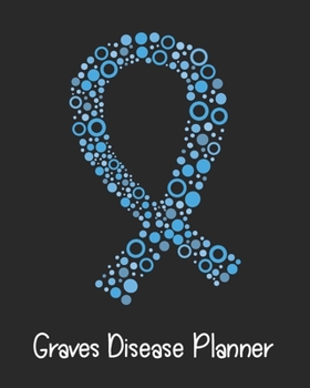 Paperback Graves Disease Planner: Yearly & Weekly Organizer, To Do Lists, Notes Graves Disease Journal Notebook (8x10), Graves Disease Books, Graves Dis Book