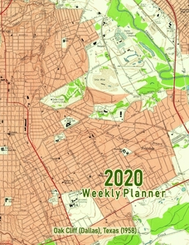 Paperback 2020 Weekly Planner: Oak Cliff (Dallas), Texas (1958): Vintage Topo Map Cover Book