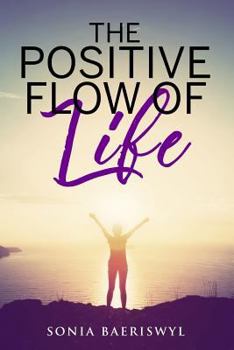 Paperback The Positive Flow of Life Book