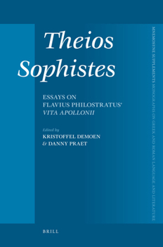Theios Sophistès: Essays on Flavius Philostratus' Vita Apollonii