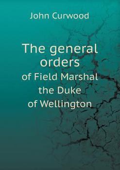 Paperback The general orders of Field Marshal the Duke of Wellington Book