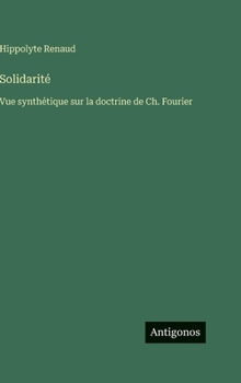 Solidarité: Vue synthétique sur la doctrine de Ch. Fourier