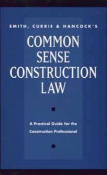 Hardcover Smith, Currie and Hancock's Common Sense Construction Law Book