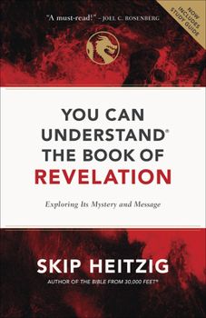 Paperback You Can Understand the Book of Revelation: Exploring Its Mystery and Message Book