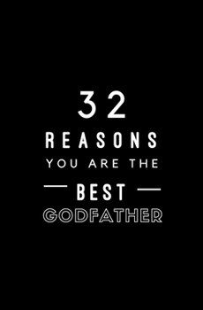 32 Reasons You Are The Best Godfather: Fill In Prompted Memory Book