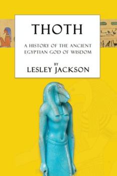 Paperback Thoth: The History of the Ancient Egyptian God of Wisdom Book