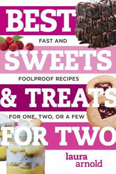 Paperback Best Sweets & Treats for Two: Fast and Foolproof Recipes for One, Two, or a Few Book