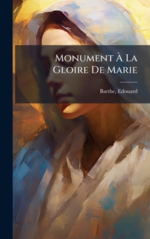 Hardcover Monument Ã La Gloire De Marie [French] Book