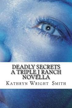 Paperback Deadly Secrets A Triple J Ranch Novella Book