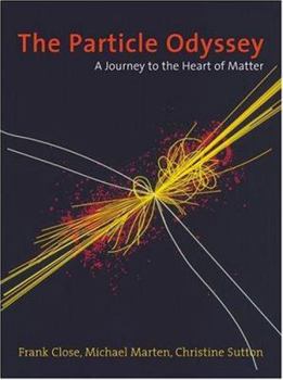 Hardcover The Particle Odyssey: A Journey to the Heart of Matter Book