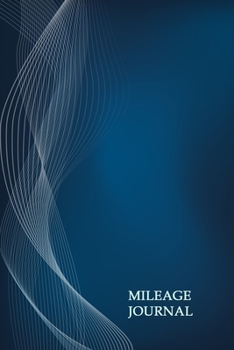 Mileage Journal: Professional Mileage Log Book: Mileage & Gas Journal: Mileage Log For Work: Mileage Tracker For Business