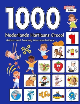 Paperback 1000 Nederlands Haïtiaans Creool Geïllustreerd Tweetalig Woordenschatboek (Zwart-Wit Editie): Dutch Haitian Creole Language Learning [Dutch] Book