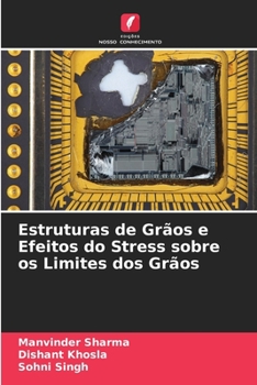 Estruturas de Grãos e Efeitos do Stress sobre os Limites dos Grãos