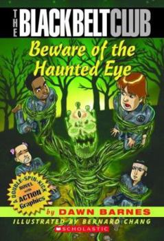 Beware Of The Haunted Eye - Book #3 of the Black Belt Club