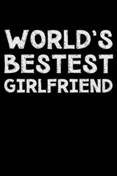 World's bestest girlfriend: Notebook (Journal, Diary) for the best Girlfriend in the world 120 lined pages to write in