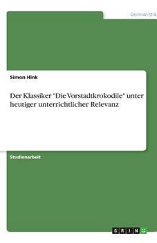 Paperback Der Klassiker "Die Vorstadtkrokodile" unter heutiger unterrichtlicher Relevanz [German] Book