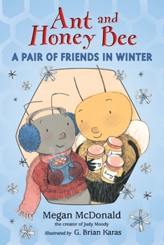 Hardcover Ant and Honey Bee: A Pair of Friends in Winter Book