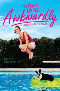 The Year of Living Awkwardly: Sophomore Year - Book #2 of the Chloe Snow's Diary