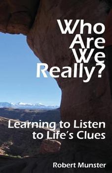 Paperback Who Are We Really?: Learning to Listen to Life's Clues Book